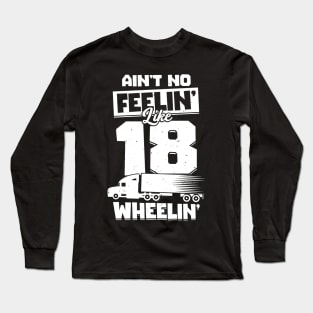 18 Wheeler Trucker Truck Driver Gift Long Sleeve T-Shirt